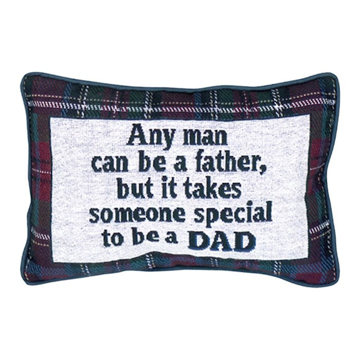 Pillow-Any Man Can Be a Father But... (12.5" x 8")