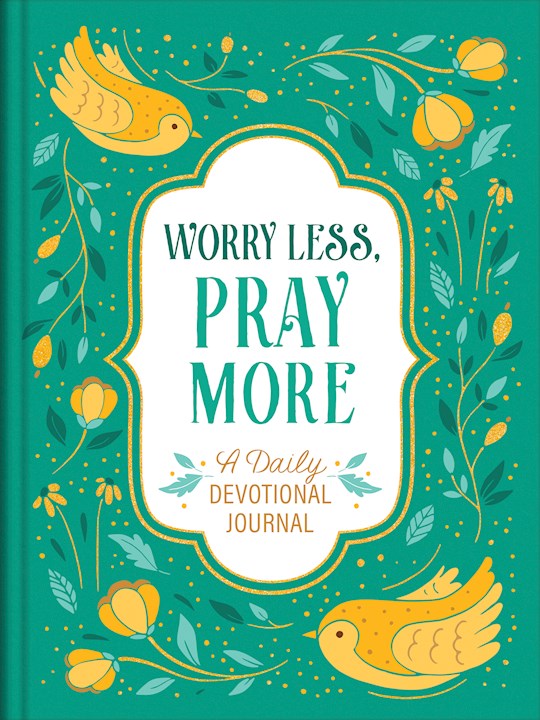 Worry Less Pray More: A Daily Devotional Journal