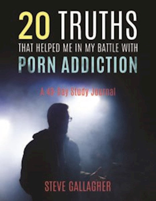 20 Truths that Helped Me in My Battle with Porn Addiction