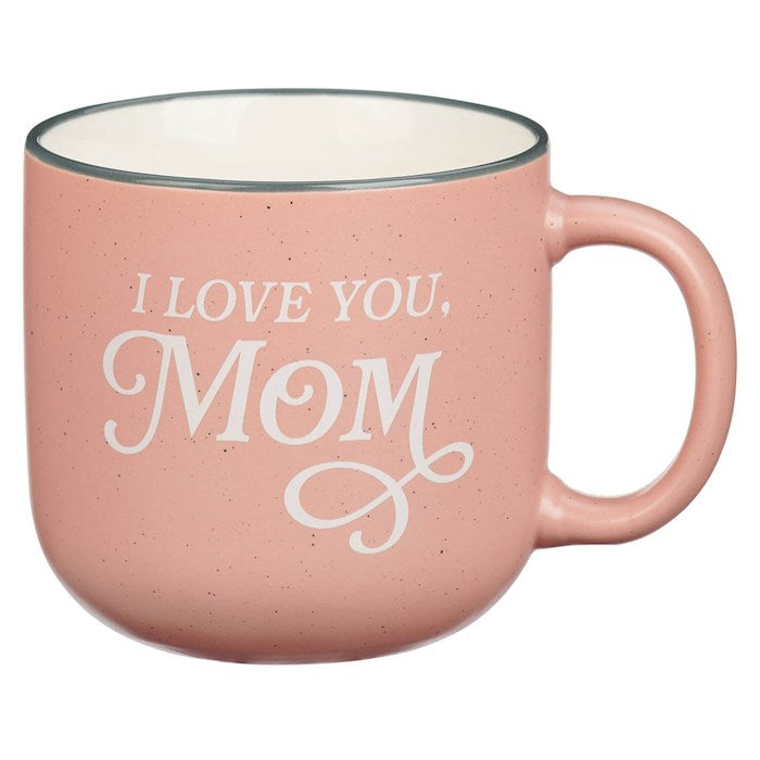 Mug-I Love You Mom (Proverbs 31:25)-Pink (MUG1123)