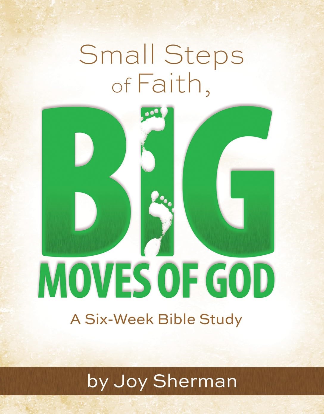 Small Steps Of Faith Big Moves Of God