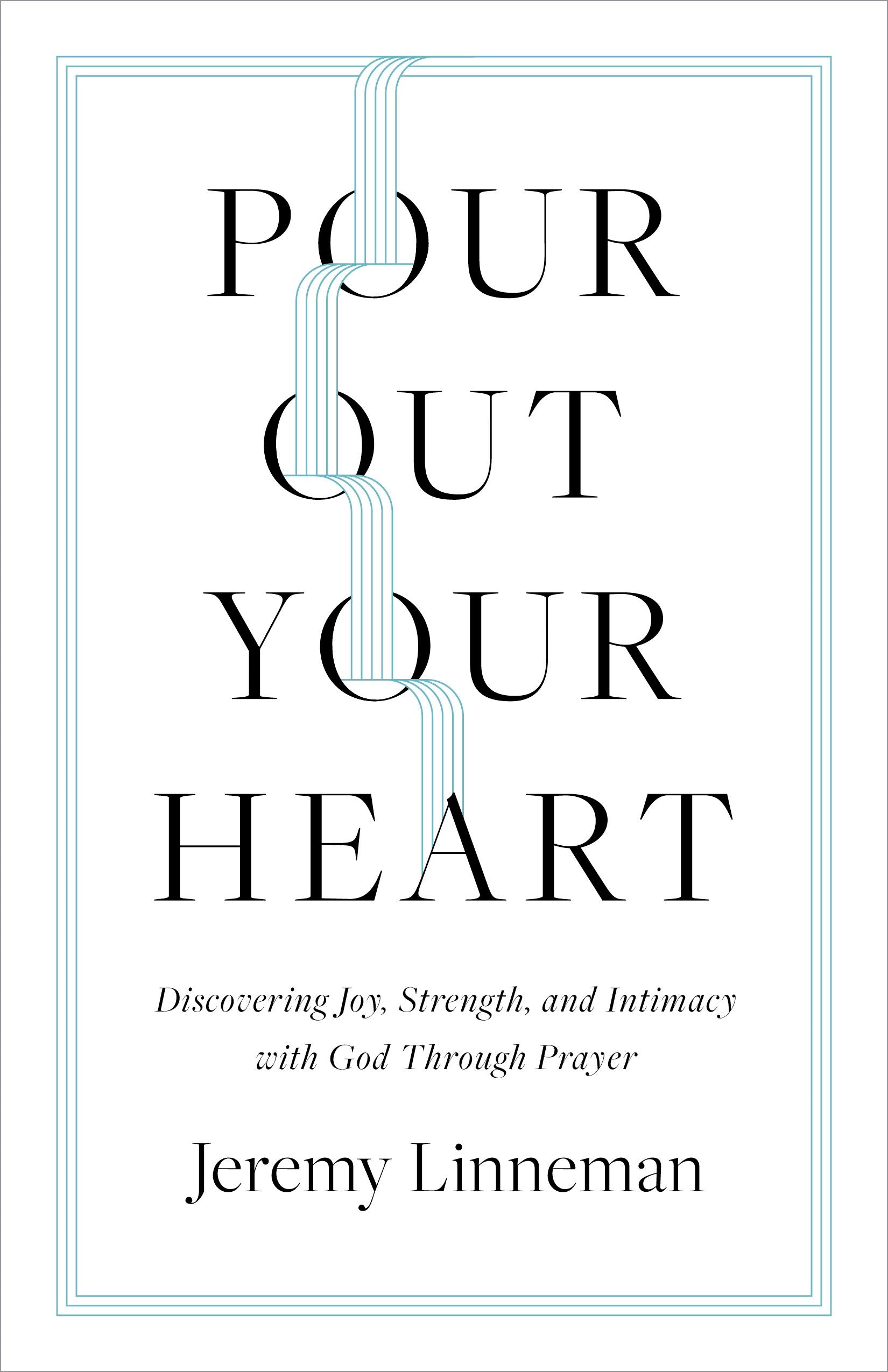 Pour Out Your Heart