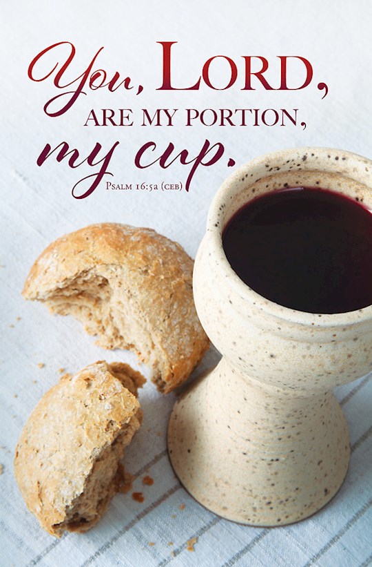 Bulletin-You Lord Are My Portion My Cup (Psalm 16:5 CEB) (Pack Of 100)