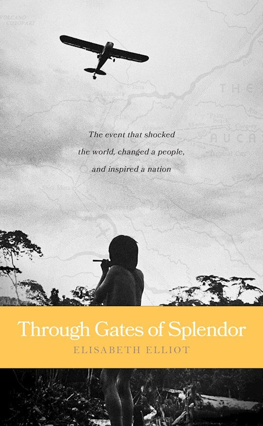 Through Gates Of Splendor: 40th Anniversary Edition