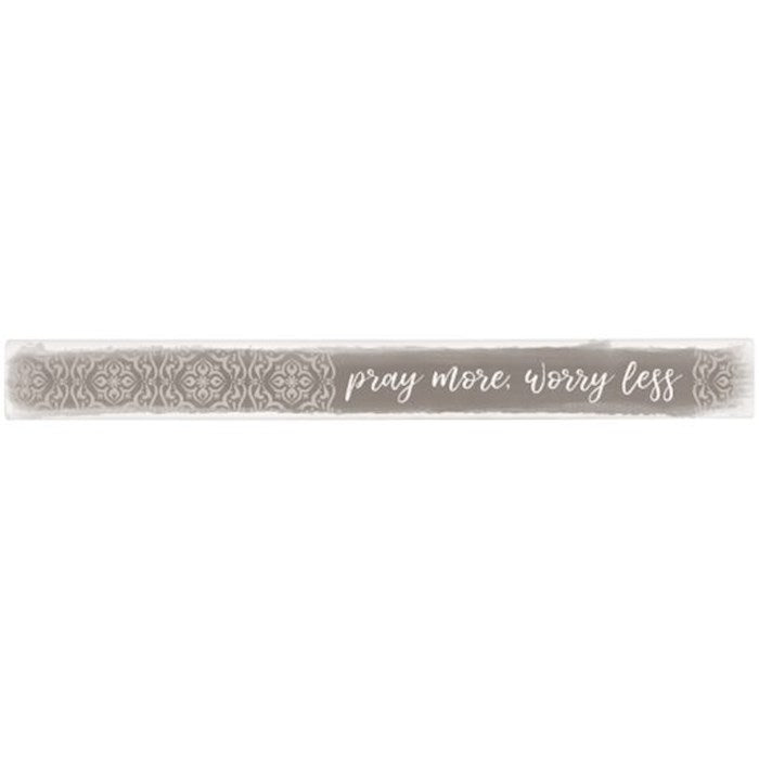 Skinny Message Bar-Pray More (14" x 1.5" 1")