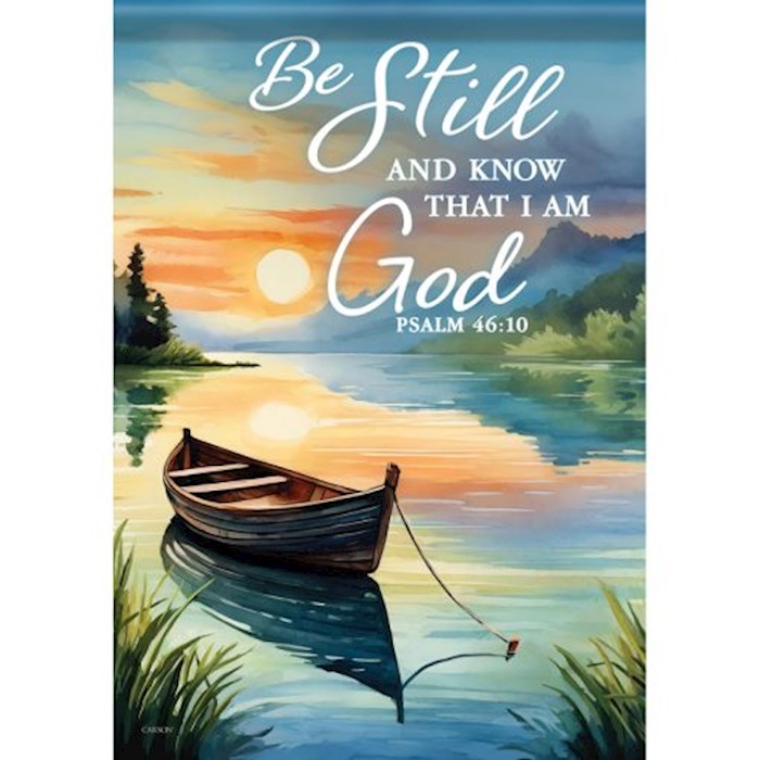 Flag-Garden-Dura Soft-Be Still (Psalm 46:10) (12.5" x 18")