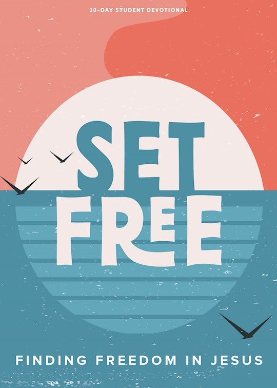 Set Free - Teen Devotional