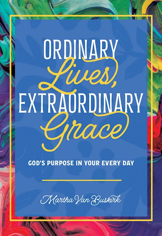 Ordinary Lives Extraordinary Grace