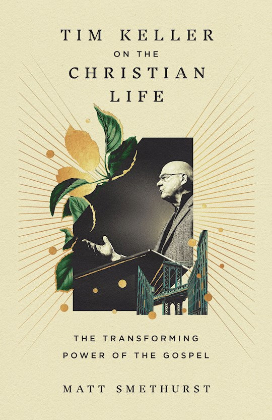 Tim Keller On The Christian Life