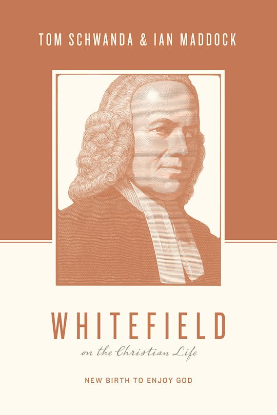 Whitefield On The Christian Life