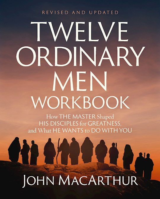 Twelve Ordinary Men Workbook (Revised And Updated)