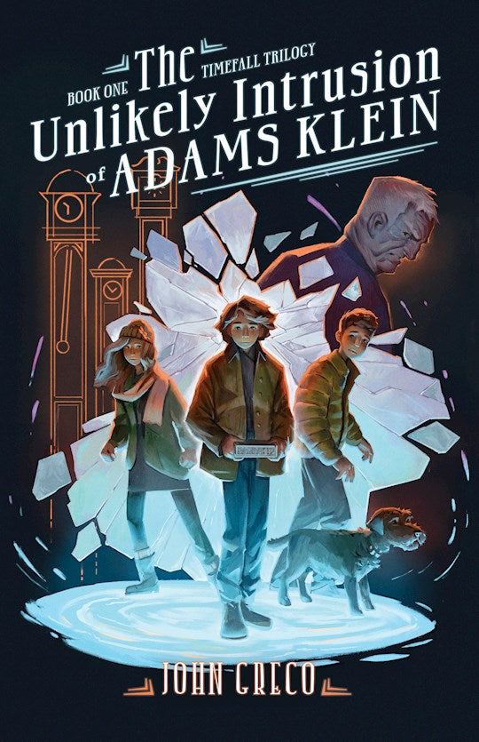 The Unlikely Intrusion Of Adams Klein (The Timefall Trilogy