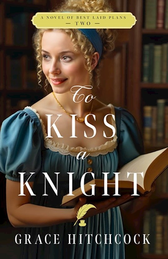 To Kiss A Knight (A Novel Of Best Laid Plans