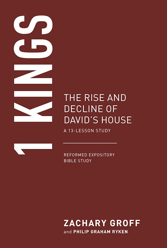 1 Kings (Reformed Expository Bible Studies)