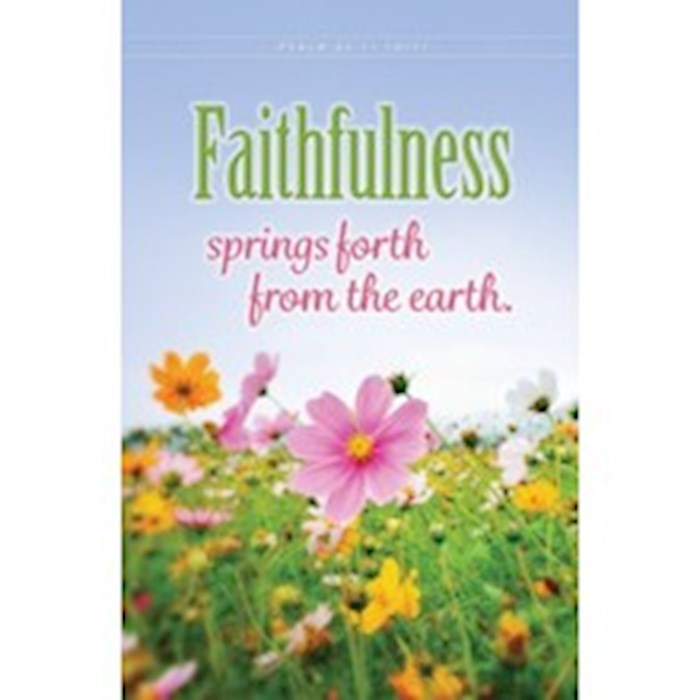 Bulletin-Faithfulness Springs Forth (Psalm 85:11 NIV) (Pack Of 100)