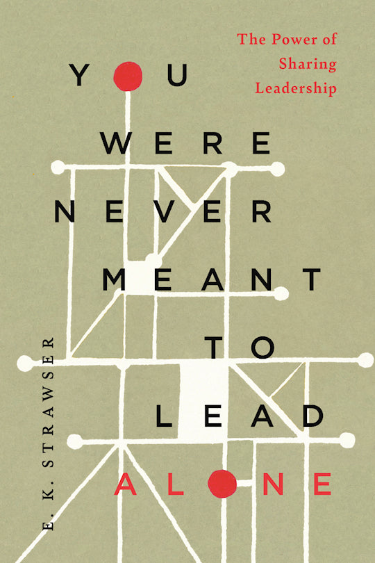 You Were Never Meant To Lead Alone
