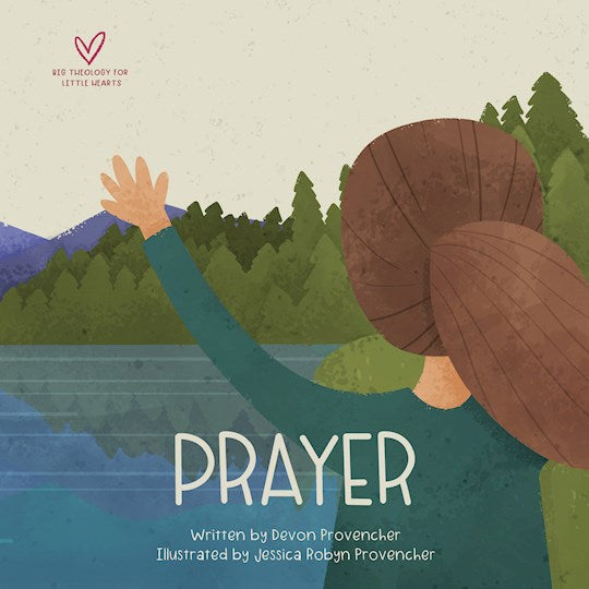 Prayer (Big Theology For Little Hearts)