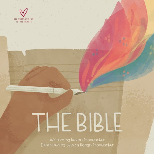 The Bible (Big Theology For Little Hearts)