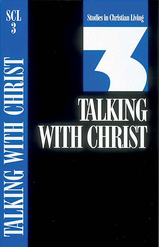 Talking With Christ (Studies In Christian Living