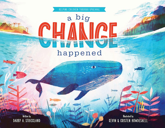 A Big Change Happened (Comfort For Children In Hard Times)