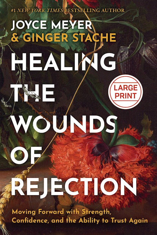 Healing The Wounds Of Rejection Large Print