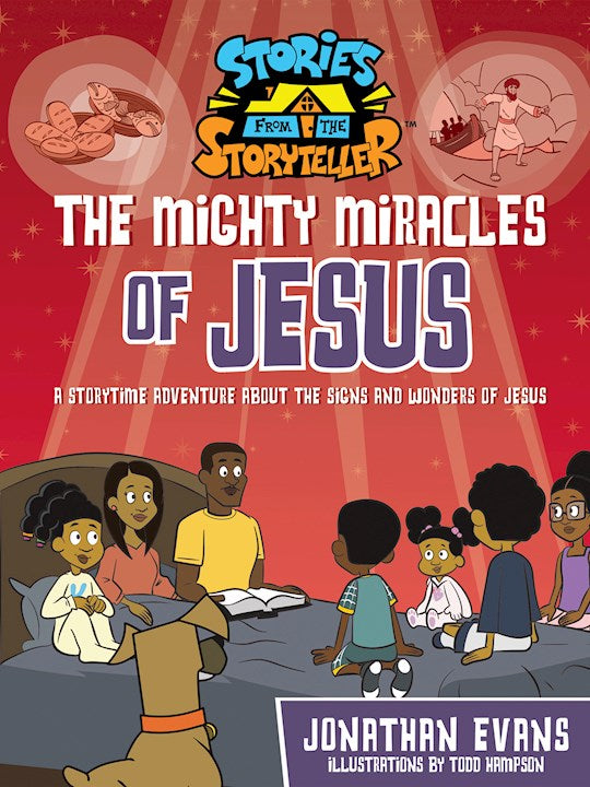 The Mighty Miracles Of Jesus (The Stories From The Storyteller)