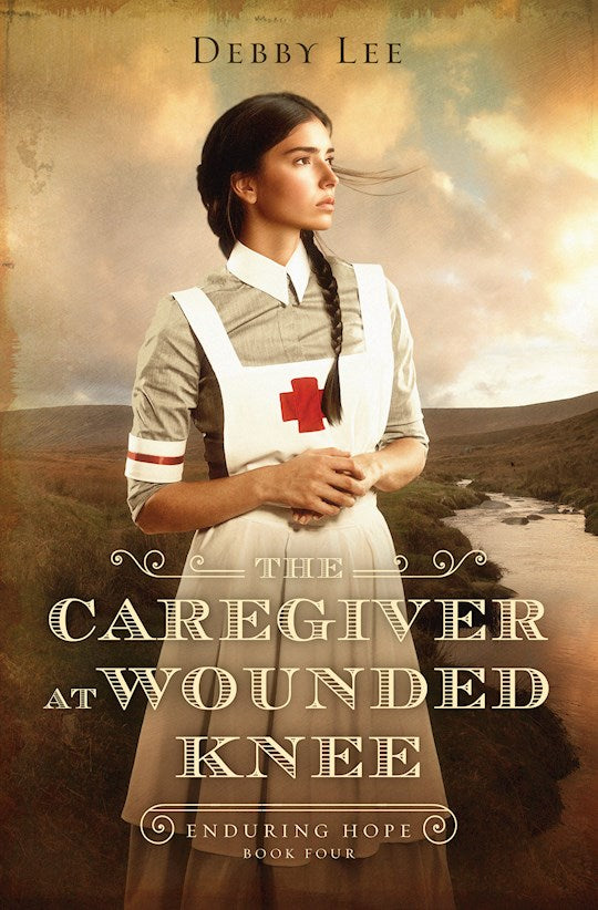 The Caregiver At Wounded Knee (Enduring Hope)