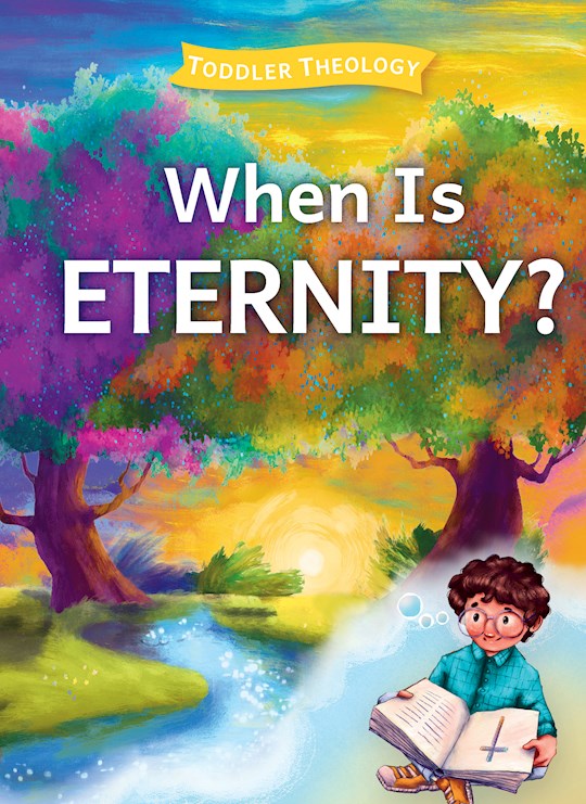 When Is Eternity? (Toddler Theology)