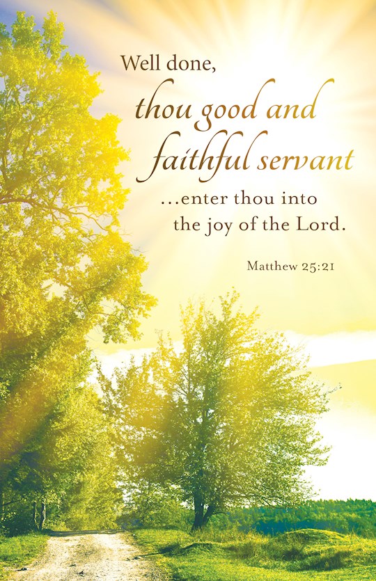 Bulletin-Well Done Thou Good And Faithful Servant (Pack Of 100)