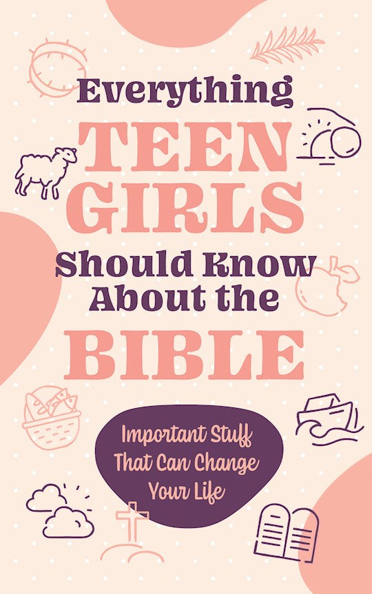Everything Teen Girls Should Know About The Bible