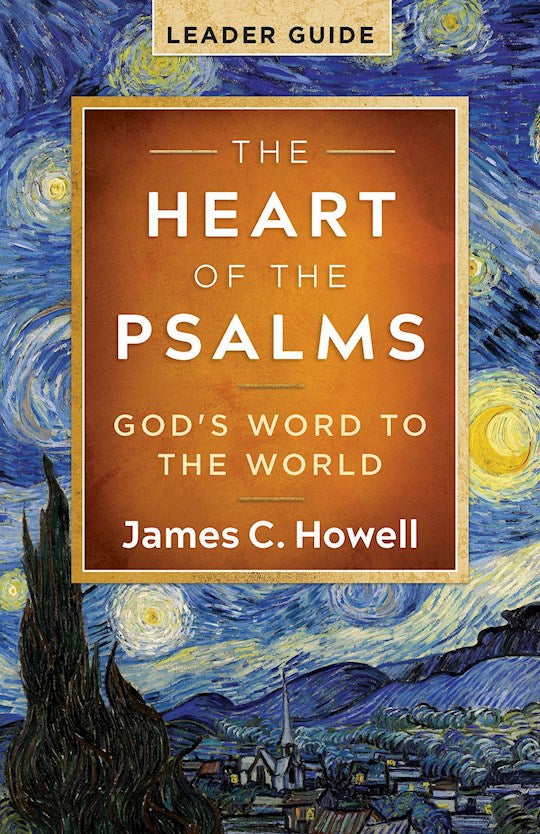 The Heart Of The Psalms Leader Guide