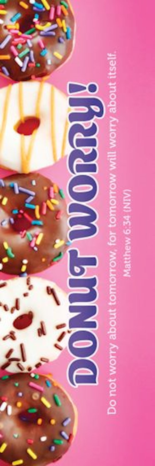 Bookmark-Donut Worry! (Matthew 6:31-34 NIV) (Pack Of 25)