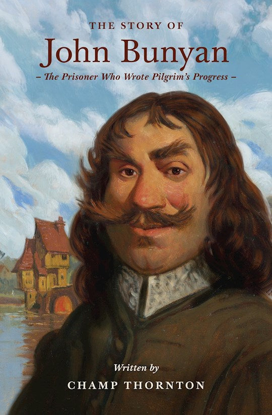 The Story Of John Bunyan (Lives Of Faith And Grace)