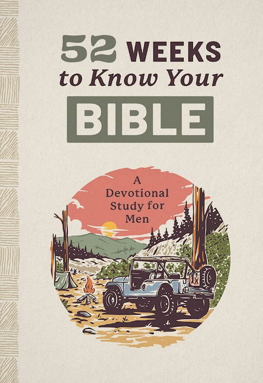 52 Weeks To Know Your Bible