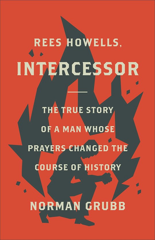 Rees Howells Intercessor