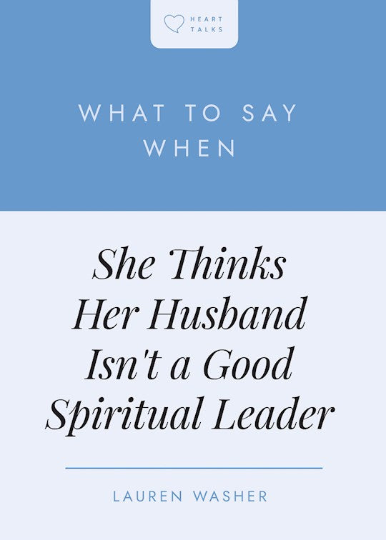 What To Say When She Thinks Her Husband Isn&