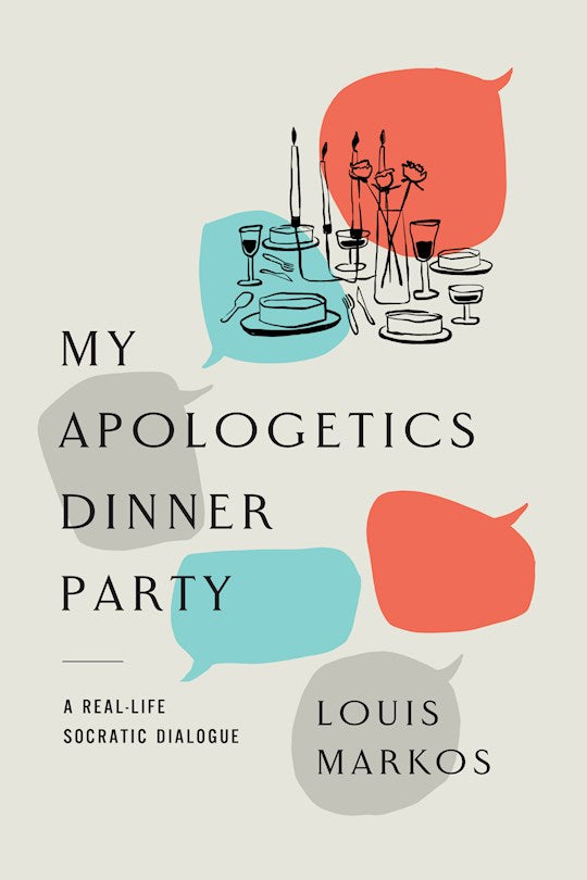My Apologetics Dinner Party