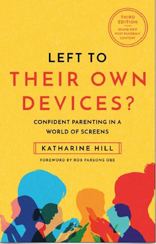Left To Their Own Devices? (Third Edition)