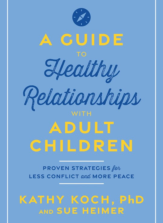 A Guide To Healthy Relationships With Adult Children