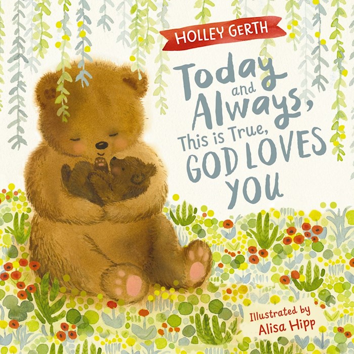 Today And Always This Is True God Loves You Board Book