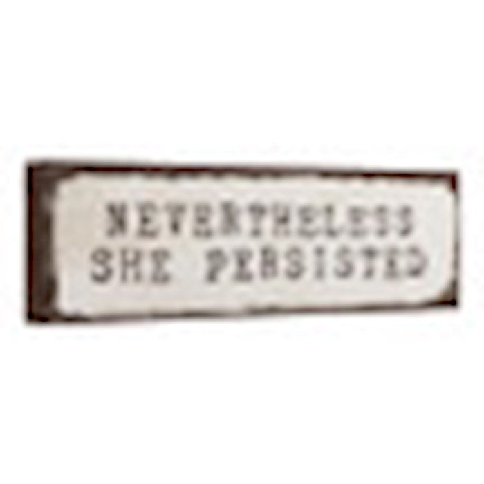 Stick Sign-Nevertheless She Persisted (10" x 3")