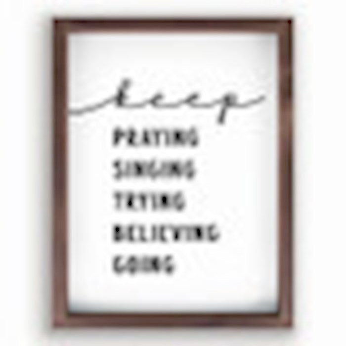 Framed Art-Keep Praying Singing Trying Believing Going (Heritage Collection) (12.75" X16.75")