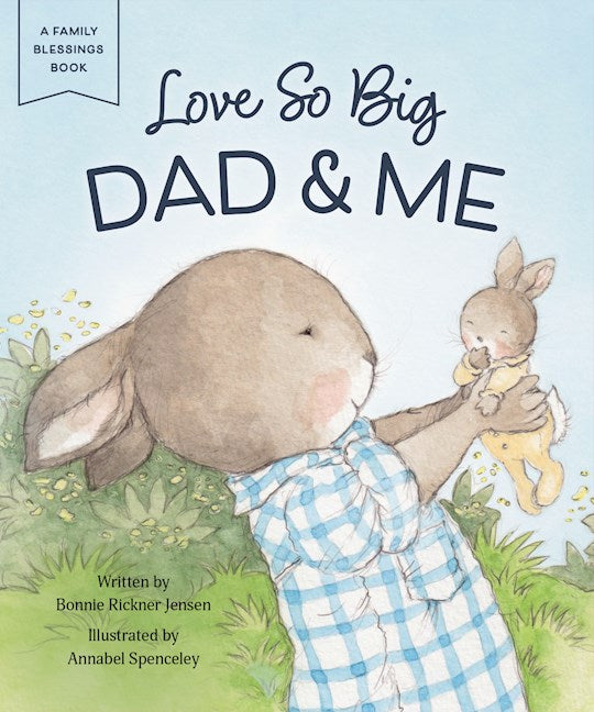 Love So Big Dad & Me
