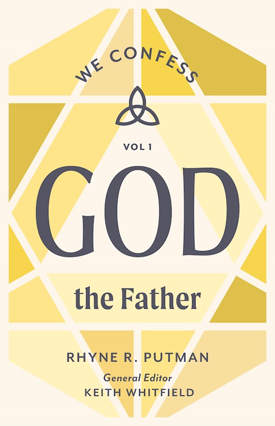God The Father (We Confess Volume 1)