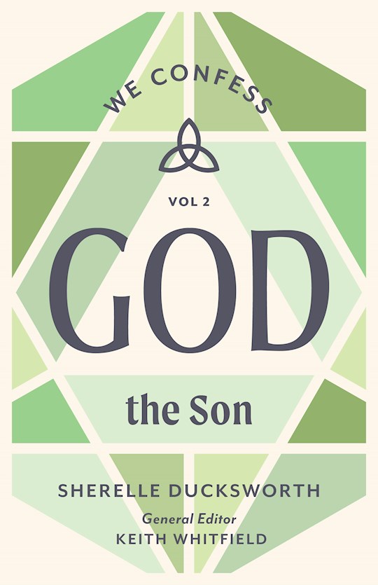 God The Son (We Confess Volume 2)