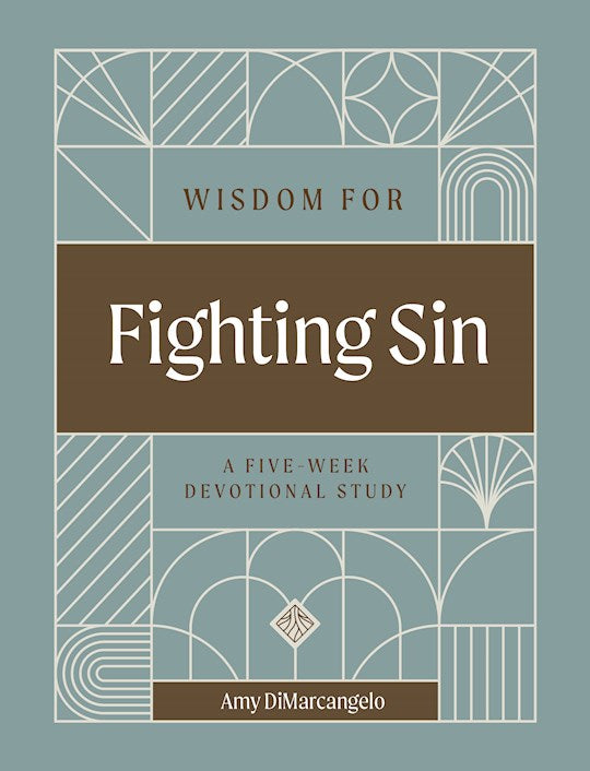 Wisdom for Fighting Sin