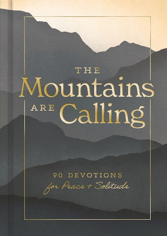 The Mountains are Calling: 90 Devotions for Peace & Solitude