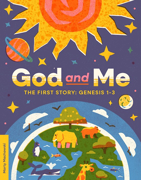 God And Me: The First Story/Genesis 1-3 (Bible Study For Kids)