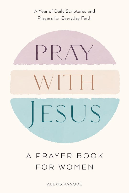 Pray with Jesus: A Prayer Book for Women