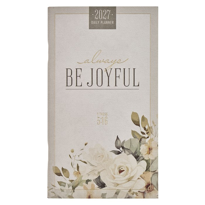 Planner-2027-Always Be Joyful Daily Planner (1 Thess 5:16)-Small